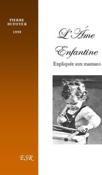 L?âme enfantine - expliquée aux mamans