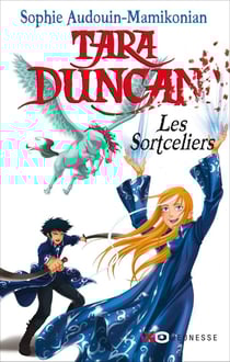 Tara Duncan Tome 1 - les sortceliers