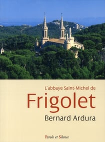Abbaye de Saint Michel de Frigolet (1858-2008)
