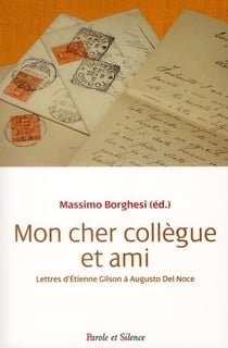 Cher collègue et ami - lettres d'Etienne Gilson à Augusto Del Noce