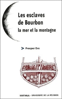 Les esclaves de Bourbon - la mer et la montagne