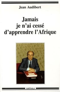 Jamais je n'ai cessé d'apprendre l'afrique