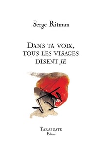 Dans ta voix, tous les visages disent je