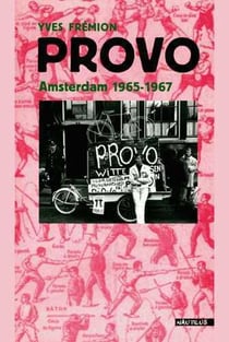 Provo : Amsterdam 1965-1967