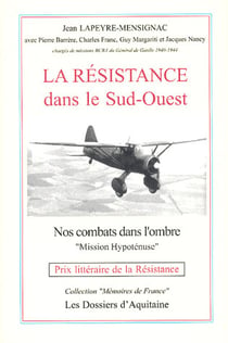 La résistance dans le sud-ouest - nos combats dans l'ombre