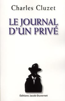 LE DROIT DE NE PAS SAVOIR, JOURNAL D UN DETECTIVE PRIVE
