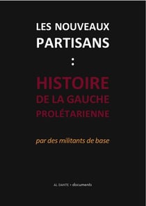 Nouveaux partisans : histoire de la gauche prolétarienne