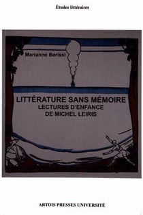 Littérature sans mémoire : Lectures d'enfance de Michel Leiris