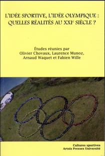 L'idée sportive, l'idée olympique : quelles réalités au XXIe siècle ?