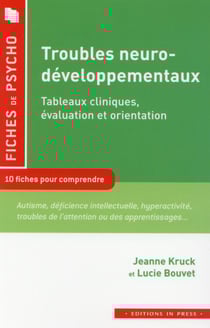 Les troubles neuro-développementaux : approche psychopathologique. - 12 fiches pour comprendre el concept