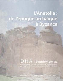 Dialogues d'histoire ancienne, supplément n° 22/2021 : L'Anatolie de l'époque archaïque à Byzance