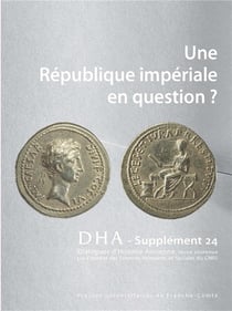 Dialogues d'histoire ancienne, supplément n° 24/2021 : Une République impériale en question ?