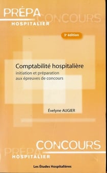 Comptabilité hospitalière - initiation et préparation aux épreuves de concours
