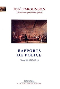 Rapports de police Tome 3 - 1710-1715