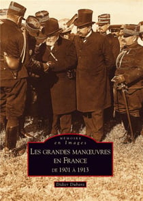 Les grandes manoeuvres en france de 1901 à 1913