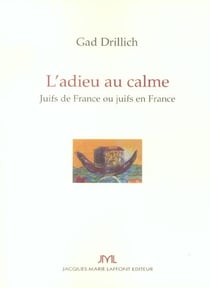 L'adieu au calme - juifs de france ou juifs en france