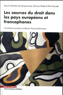 Les sources du droit dans les pays européens et francophones - troisièmes journées juridiques franco-polonaises