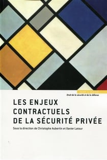 Les enjeux contractuels de la sécurité privée (édition 2017)