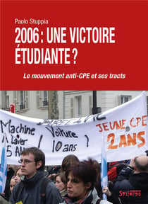 2006 : une victoire étudiante ? - le mouvement anti-CPE et ses tracts