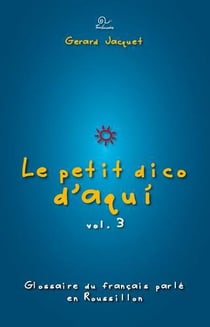 Le petit dico d'aquí Tome 3