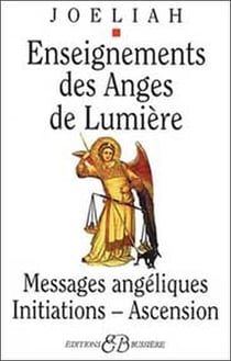 Enseignements des anges de lumière - messages angéliques, initiations, ascension