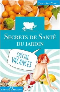 Secrets de santé du jardin - spécial vacances
