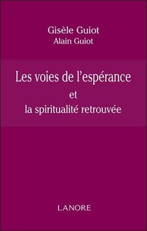 Les voies de l'espérance et la spiritualité retrouvée