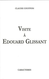 Visite à - edouard glissant