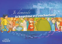Je demande le baptême et l'eucharistie - livret enfant