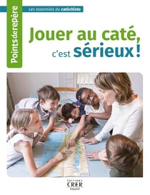 Points de repère - jouer au caté, c'est sérieux!
