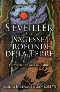 S'éveiller à la sagesse profonde de la Terre - conversation avec la nature