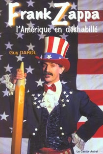 Frank Zappa ou l'Amérique en déshabillé