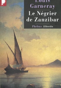Le négrier de Zanzibar Tome 2 - voyages aventures et combats