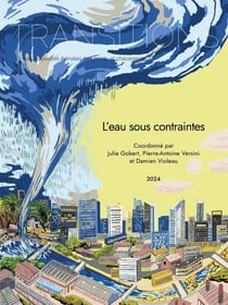 Transitions, les nouvelles Annales des ponts et chaussées n.5 : L'eau sous contraintes : un objet d'étude à l'intersection de multiples recherches (édition 2024)