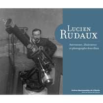Lucien Rudaux : astronome, illustrateur et photographe donvillais