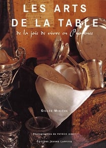 Les arts de la table - de la joie de vivre en provence