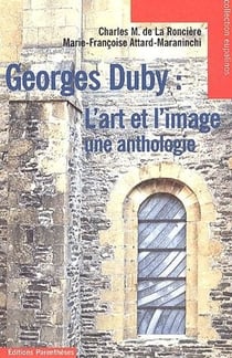 Georges duby - l'art et l'image - une anthologie