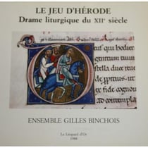 Le jeu d'Hérode - drame liturgique du XIIe siècle - manuscrit de Fleury