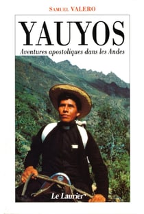 Yauyos - aventures apostoliques dans les Andes