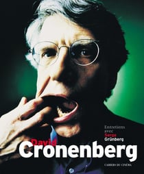 David Cronenberg - entretiens avec Serge Grunberg