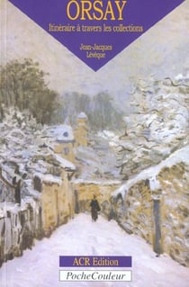 Le musée d'Orsay - itinéraire à travers les collections