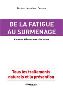 De la fatigue au surmenage - causes - mécanismes - solutions