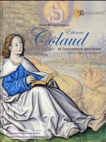 Etienne colaud - et l enluminure parisienne sous le regne de francois ier