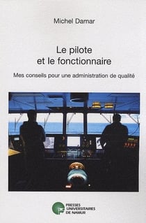 Le pilote et le fonctionnaire - mes conseils pour une administration de qualité