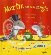 Martin Fait De La Magie Et Sa Petite Soeur Aussi