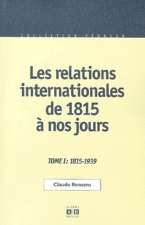 Les relations internationales de 1815 à nos jours t.1 : 1817-1939