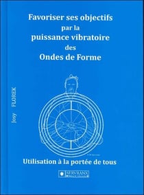 Favoriser ses objectifs par la puissance vibratoire des ondes de forme