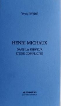 Henri michaux : dans la ferveur d'une complicité