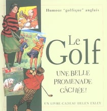 Golf , une belle promenade gachee
