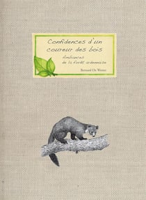 Confidences d'un coureur des bois - carnet d'ambiances de la forêt ardennaise